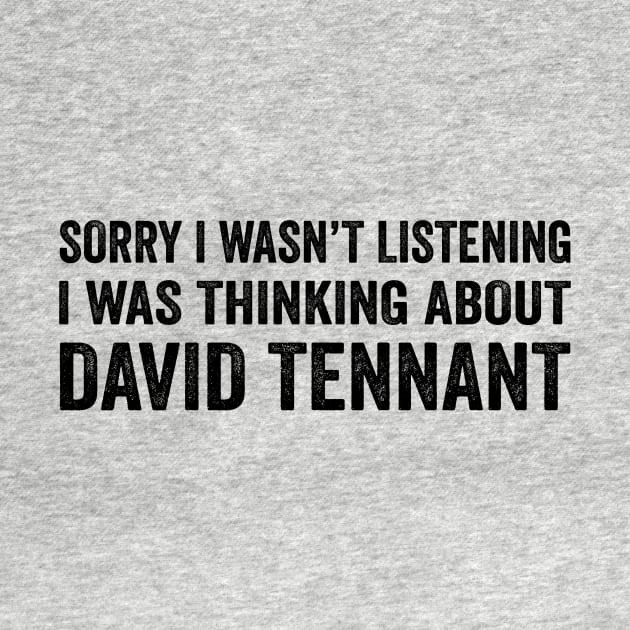 Thinking about David Tennant - Text Style Black Font T-Shirt by Ipul The Pitiks